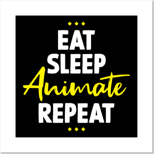 Eat Sleep Animate Repeat Posters and Art